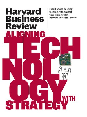 cover image of Harvard Business Review on Aligning Technology with Strategy